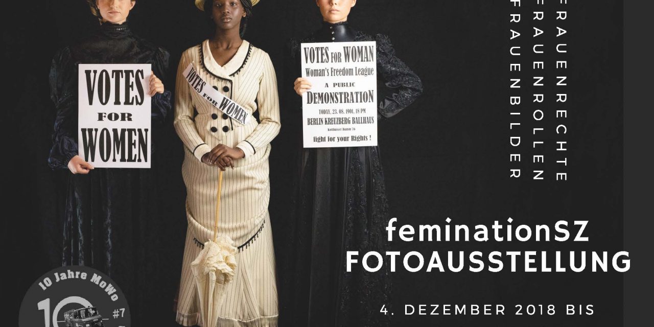 100 Jahre Frauenrechte, Frauenrollen, Frauenbilder – feminationSZ