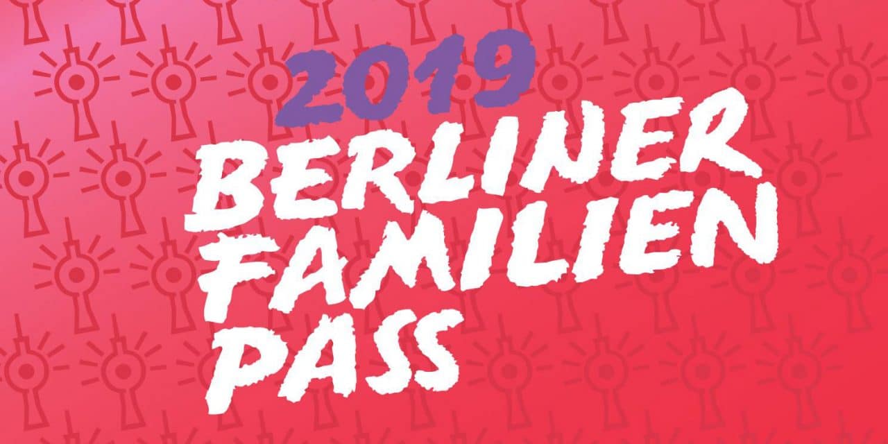 Großer Spaß zum geringen Preis – die Vorteile des Berliner FamilienPasses